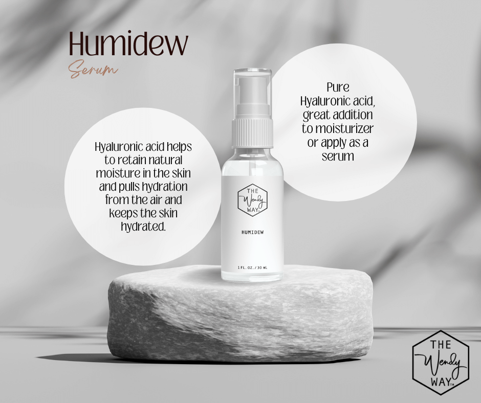 Humidew serum. The wendy way